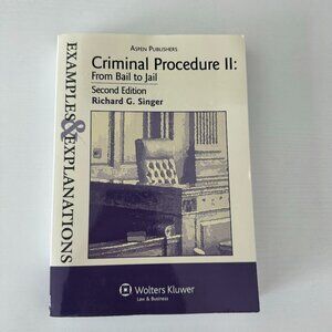 Examples & Explanations: Criminal Procedure II: From Bail to Jail 2nd, Singer